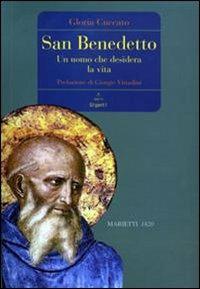 San Benedetto. Un uomo che desidera la vita - Gloria Cuccato - Libro Marietti 1820 2005, Sulle spalle di giganti | Libraccio.it
