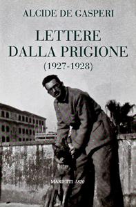 Lettere dalla prigione (1927-1928) - Alcide De Gasperi - Libro Marietti 1820 2003, Volumi di De Gasperi | Libraccio.it