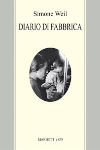 Diario di fabbrica - Simone Weil - Libro Marietti 1820 2015, Le vie | Libraccio.it