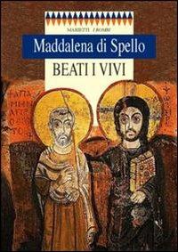 Beati i vivi - Maddalena di Spello - Libro Marietti 1820 2004, I rombi | Libraccio.it