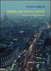 Prima che venga notte - Marina Corradi - Libro Marietti 1820 2008, I rombi | Libraccio.it