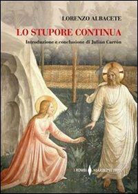 Lo stupore continua - Lorenzo Albacete - Libro Marietti 1820 2008, I rombi | Libraccio.it
