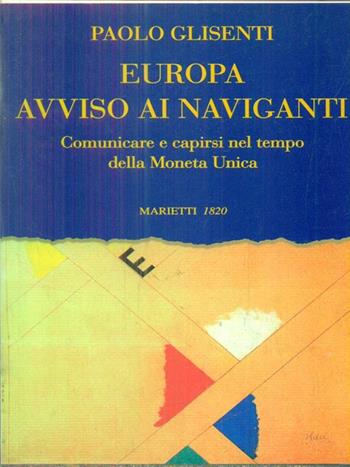 Europa. Avviso ai naviganti - Paolo Glisenti - Libro Marietti 1820 1998, L'eco | Libraccio.it