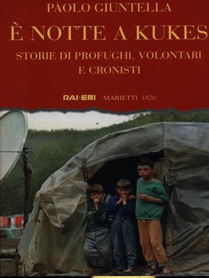 È notte a Kukes - Paolo Giuntella - Libro Marietti 1820 1999, L' eco | Libraccio.it