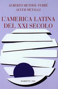 L'America latina del secolo XXI - Alver Metalli, Alberto Methol Ferré - Libro Marietti 1820 2006, L' eco | Libraccio.it