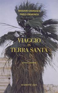 Viaggio in Terra Santa - Massimo Camisasca, Paolo Cremonesi - Libro Marietti 1820 2008, Fuori collana | Libraccio.it