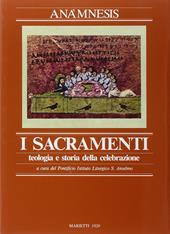 Anàmnesis. Vol. 3/1: I sacramenti. Teologia e storia della celebrazione