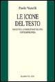 Le icone del testo. Saggi sulla narrativa italiana contemporanea - Paolo Vanelli - Libro Marietti 1820 2006, Saggistica | Libraccio.it