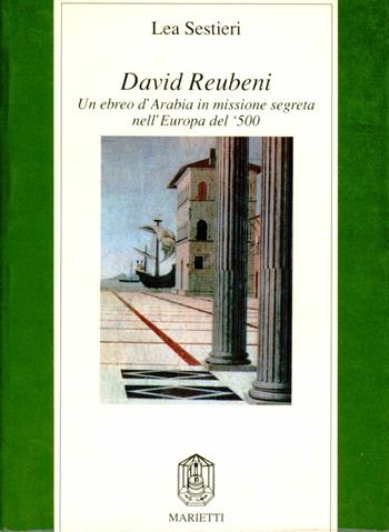 David Reubeni dall'Arabia all'Europa - Lea Sestieri - Libro Marietti 1820 2000, Saggistica | Libraccio.it