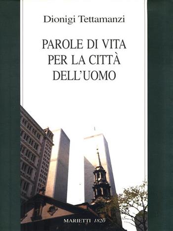 Parole di vita per la città dell'uomo - Dionigi Tettamanzi - Libro Marietti 1820 1999, Saggistica | Libraccio.it
