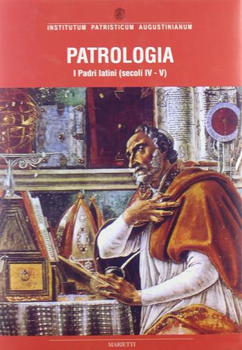 Patrologia. III I Padri latini dal Concilio di Nicea (325) al Concilio di Calcedonia (451)  - Libro Marietti 1820 1978, Biblioteca delle grandi opere | Libraccio.it