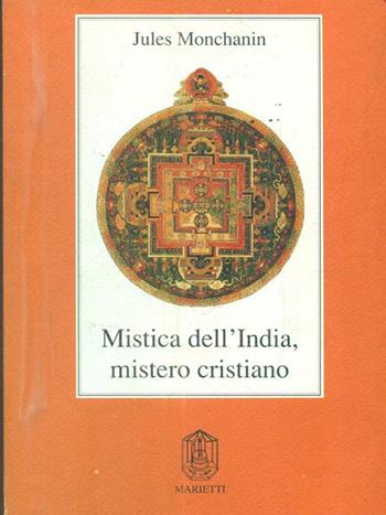 Mistica dell'India, mistero cristiano - Jules Monchanin - Libro Marietti 1820 2000, Dabar. La ricerca spirituale | Libraccio.it