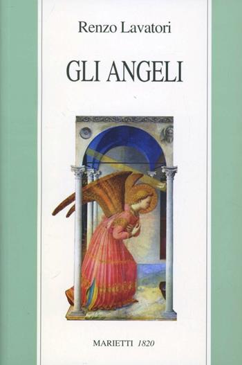 Gli angeli. Storia e pensiero - Renzo Lavatori - Libro Marietti 1820 1991, Dabar. Saggi teologici | Libraccio.it