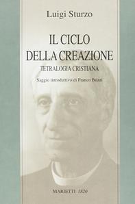 Il ciclo della creazione. Tetralogia cristiana - Luigi Sturzo - Libro Marietti 1820 2006, Biblioteca cristiana | Libraccio.it