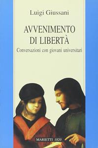 Avvenimento di libertà. Conversazioni con giovani universitari - Luigi Giussani - Libro Marietti 1820 2002, Biblioteca cristiana | Libraccio.it