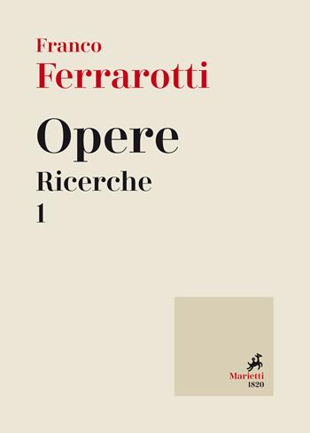 Opere. Ricerche. Vol. 1 - Franco Ferrarotti - Libro Marietti 1820 2020, Biblioteca delle grandi opere | Libraccio.it