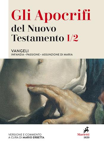 Gli apocrifi del Nuovo Testamento. Vol. 1/2: Vangeli. Infanzia, Passione, Assunzione di Maria  - Libro Marietti 1820 2020, Biblioteca delle grandi opere | Libraccio.it