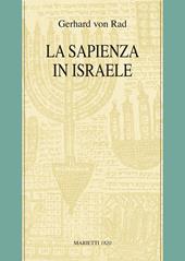 La sapienza in Israele - Gerhard von Rad - Libro Marietti 1990, Collana biblica | Libraccio.it
