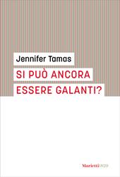 Si può ancora essere galanti?