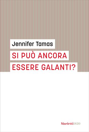 Si può ancora essere galanti? - Jennifer Tamas - Libro Marietti 1820 2025, I gufi | Libraccio.it