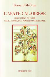 L'abate calabrese. Gioacchino da Fiore nella storia del pensiero occidentale