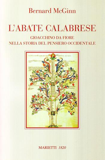 L'abate calabrese. Gioacchino da Fiore nella storia del pensiero occidentale - Bernard McGinn - Libro Marietti 1820 2010, Opere di Gioacchino da Fiore. Strumenti | Libraccio.it