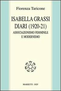 Isabella Grassi. Diari (1920-21). Associazionismo femminile e modernismo - Fiorenza Taricone - Libro Marietti 1820 2000, Biblioteca di Bailamme | Libraccio.it
