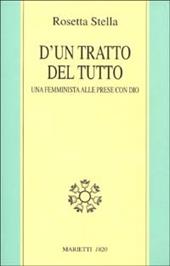 D'un tratto del tutto. Una femminista alle prese con Dio