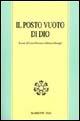 Il posto vuoto di Dio  - Libro Marietti 1820 2006, Biblioteca di Bailamme | Libraccio.it