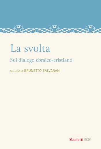 La svolta. Sul dialogo ebraico-cristiano  - Libro Marietti 1820 2024, I melograni | Libraccio.it