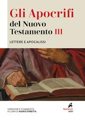Gli apocrifi del Nuovo Testamento. Vol. 3: Lettere e apocalissi