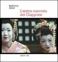 L'anima nascosta del Giappone - Marcella Croce - Libro Marietti 1820 2009, Illustrati | Libraccio.it