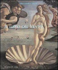 Il libro del vento. Rappresentare l'invisibile. Ediz. illustrata - Alessandro Nova - Libro Marietti 1820 2007, Illustrati | Libraccio.it