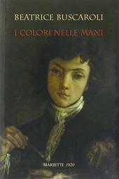 I colori nelle mani. Ediz. illustrata