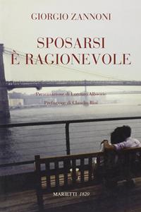 Sposarsi è ragionevole - Giorgio Zannoni - Libro Marietti 1820 2007, Biblioteca cristiana | Libraccio.it