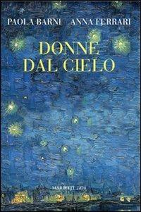 Donne dal cielo - Paola Barni, Anna Ferrari - Libro Marietti 1820 2008, Biblioteca cristiana | Libraccio.it