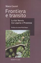 Frontiera e transito. La val Nervia tra Liguria e Provenza (secoli XII-XVII). Ediz. bilingue