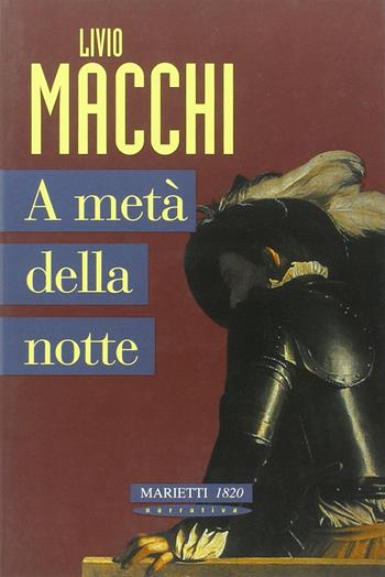 A metà della notte - Livio Macchi - Libro Marietti 1820 2000, Narrativa. Nuova serie | Libraccio.it