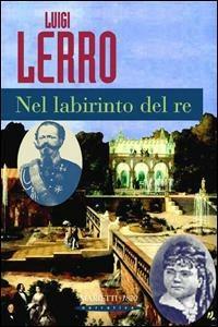 Nel labirinto del re - Luigi Lerro - Libro Marietti 1820 2002, Narrativa | Libraccio.it