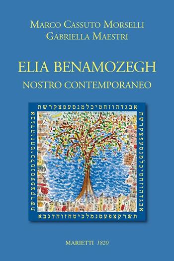 Elia Benamozegh. Nostro contemporaneo - Marco Cassuto Morselli, Gabriella Maestri - Libro Marietti 1820 2017, Biblioteca ebraica | Libraccio.it