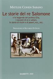 Le storie del re Salomone. E le leggende del profeta Elia, i racconti di re e sultani, le storie di ricchi e poveri, ecc., ecc.