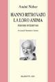Hanno ritrovato la loro anima. Percorsi di teshuvah - André Neher - Libro Marietti 1820 2006, Biblioteca ebraica | Libraccio.it