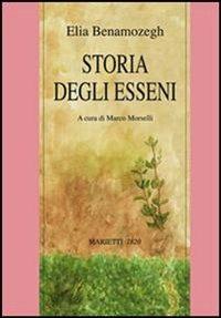 Storia degli esseni - Elia Benamozegh - Libro Marietti 1820 2007, Biblioteca ebraica | Libraccio.it