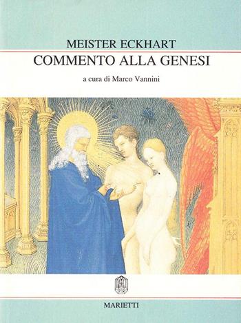 Commento alla Genesi - Meister Eckhart - Libro Marietti 1820 1989, Ascolta, Israele! | Libraccio.it