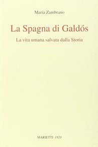 La Spagna di Galdós. La vita umana salvata dalla storia - María Zambrano - Libro Marietti 1820 2006, Con-tratto | Libraccio.it