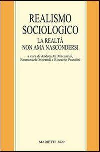 Realismo sociologico. La realtà non ama nascondersi  - Libro Marietti 1820 2008, I piccoli kaladri | Libraccio.it