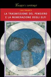 La trasmissione del pensiero e la numerazione degli elfi - John R. R. Tolkien - Libro Marietti 1820 2008, Tolkien e dintorni | Libraccio.it