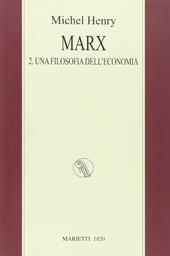 Marx. Vol. 2: Una filosofia dell'economia