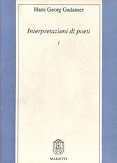 Interpretazioni di poeti. Vol. 1: W. Goethe, F. Hölderlin, H. von Kleist, J. S. Bach