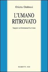 L' umano ritrovato. Saggio su Emmanuel Lévinas